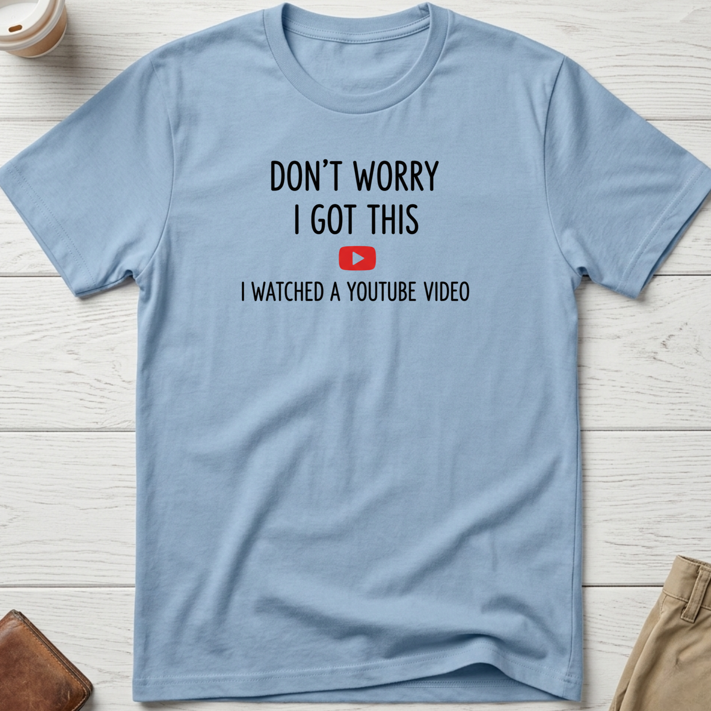 Don't Worry I Got This funny graphic t-shirt featuring humorous DIY quote for handyman, makers and home improvement enthusiasts on a blue unisex tee.