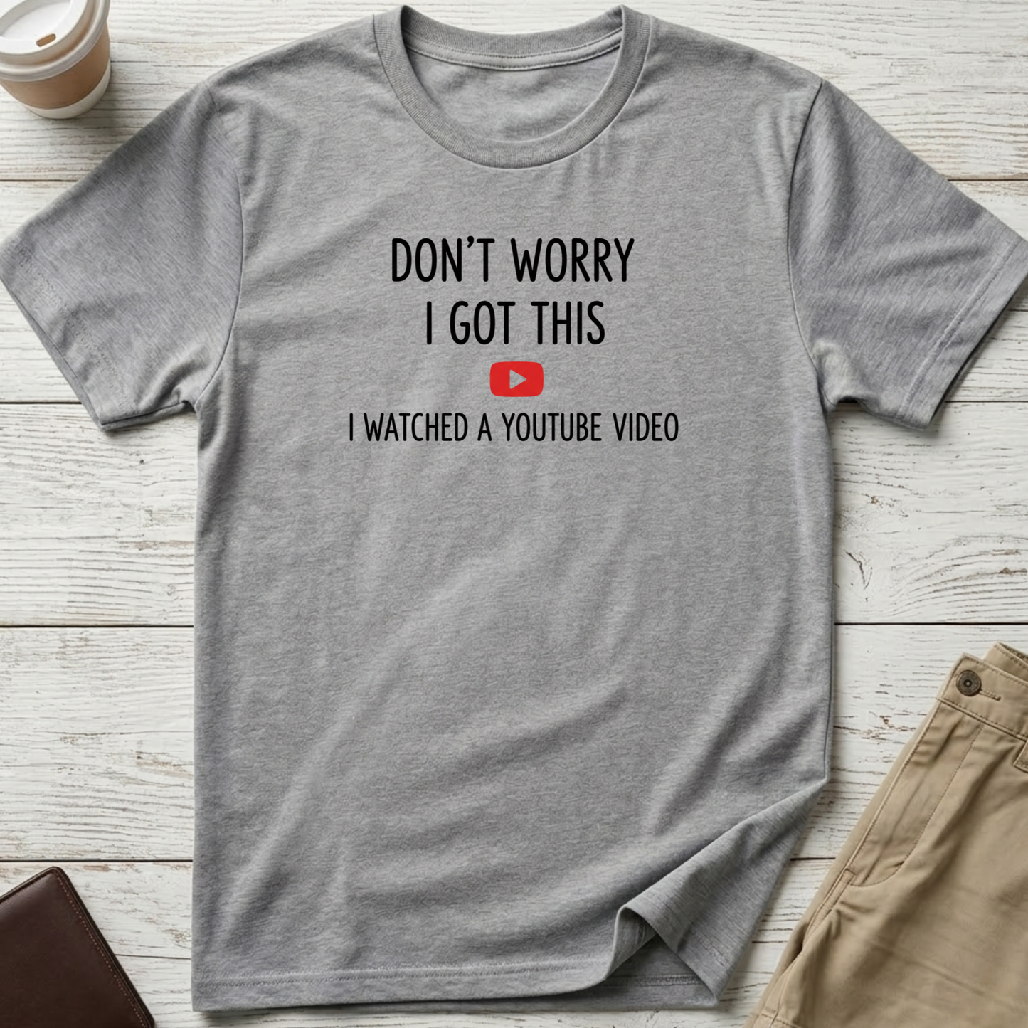 Don't Worry I Got This funny graphic t-shirt featuring humorous DIY quote for handyman, makers and home improvement enthusiasts on a grey unisex tee.