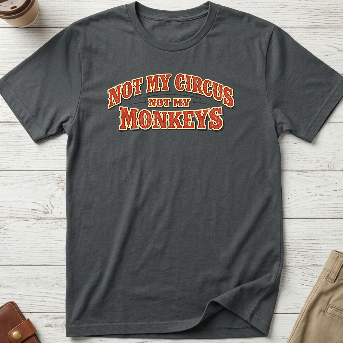Not My Circus T-shirt in charcoal – Thread Riot