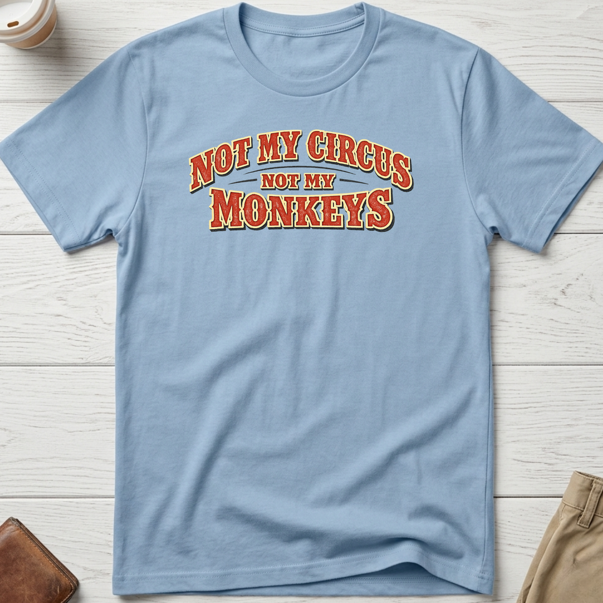 Not My Circus T-shirt in light blue – Thread Riot
